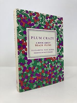 Plum Crazy; A Book About Beach Plums