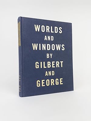 WORLDS AND WINDOWS BY GILBERT AND GEORGE [Inscribed x2]