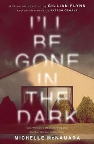 Seller image for I'll Be Gone in the Dark: One Woman's Obsessive Search for the Golden State Killer for sale by Rheinberg-Buch Andreas Meier eK
