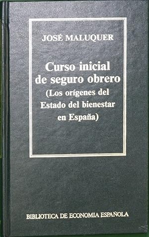 Imagen del vendedor de CURSO INICIAL DE SEGURO OBRERO (LOS ORGENES DEL ESTADO DE BIENESTAR EN ESPAA) a la venta por Librovicios