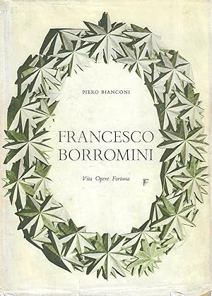 Francesco Borromini. Vita Opere Fortuna