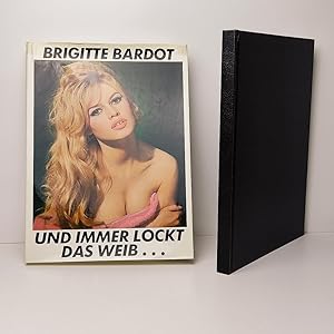 Bild des Verkufers fr Brigitte Bardot. Und immer lockt das Weib zum Verkauf von BcherBirne