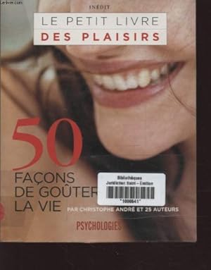 Seller image for LE PETIT LIVRE DES PLAISIRS 50 FACONS DE GOUTER LA VIE for sale by Ammareal