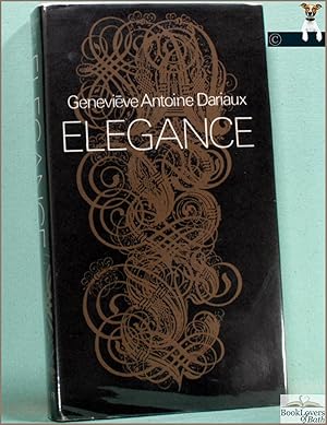 Elegance: A Complete Guide for Every Woman Who Wants to be well and Properly Dressed on All Occas...
