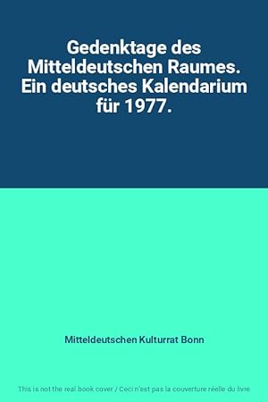 Image du vendeur pour Gedenktage des Mitteldeutschen Raumes. Ein deutsches Kalendarium fr 1977. mis en vente par Ammareal