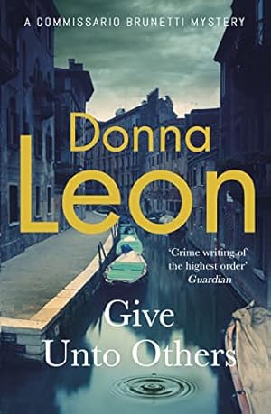 Seller image for Give Unto Others (A Commissario Brunetti Mystery) for sale by WeBuyBooks