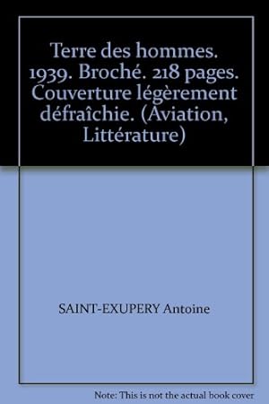 Bild des Verkufers fr Terre des hommes. 1939. Broch. 218 pages. Couverture lgrement dfrachie. (Aviation, Littrature) zum Verkauf von Ammareal