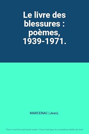 Immagine del venditore per Le livre des blessures : po�mes, 1939-1971. venduto da Ammareal