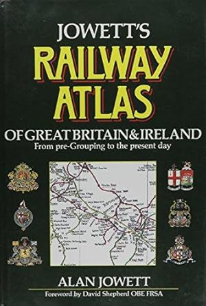 Image du vendeur pour Jowett's Railway Atlas of Great Britain and Ireland From pre-Grouping to the present day mis en vente par WeBuyBooks