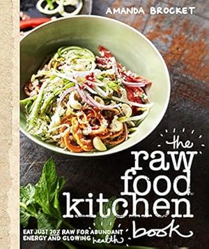 Bild des Verkufers fr The Raw Food Kitchen Book zum Verkauf von WeBuyBooks