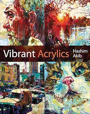 Seller image for Vibrant Acrylics: A contemporary guide to capturing life with colour and vitality for sale by WeBuyBooks