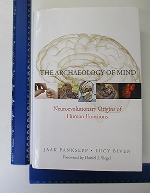 Seller image for The Archaeology of Mind: Neuroevolutionary Origins of Human Emotions (Norton Series on Interpersonal Neurobiology) for sale by Coas Books