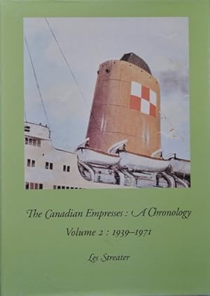 The Canadian Empresses : A Chronology - Volume 2, 1939-1971