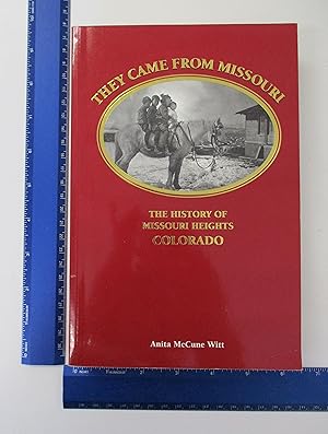 Bild des Verkufers fr They Came from Missouri: The History of Missouri Heights Colorado zum Verkauf von Coas Books