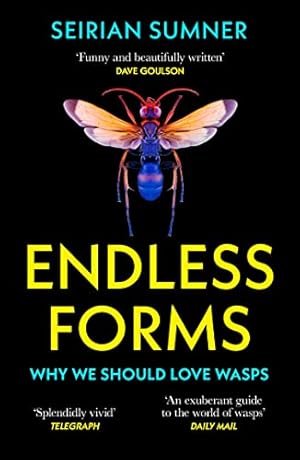 Immagine del venditore per Endless Forms: Why We Should Love Wasps venduto da WeBuyBooks 2