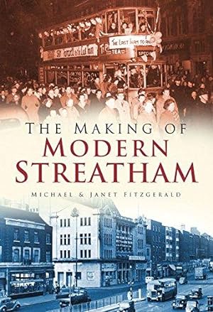 Imagen del vendedor de The Making of Modern Streatham a la venta por WeBuyBooks
