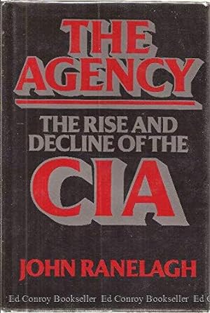 Image du vendeur pour The Agency: Rise and Decline of the C.I.A.from Wild Bill Donovan to William Casey mis en vente par WeBuyBooks