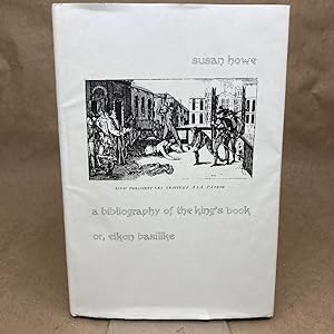 A Bibliography Of The King's Book Or, Eikon Basilike