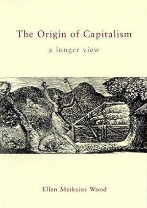 Seller image for The Origin of Capitalism: A Longer View for sale by WeBuyBooks