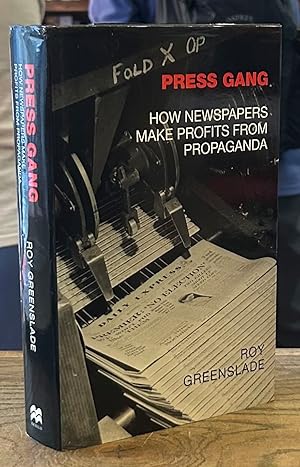 Bild des Verkufers fr Press Gang _ How Newspapers Make Profits from Propaganda zum Verkauf von San Francisco Book Company