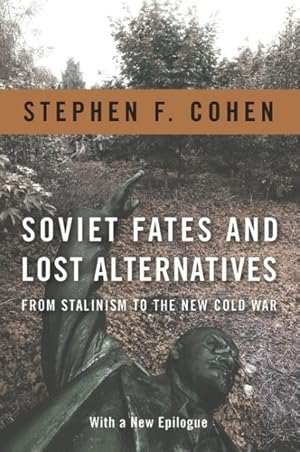 Seller image for Soviet Fates and Lost Alternatives : From Stalinism to the New Cold War for sale by GreatBookPrices