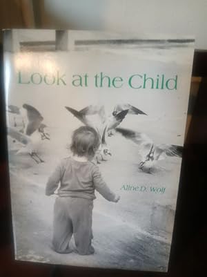Look at the Child: An Expression of Maria Montessori's Insights
