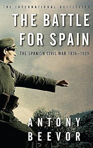 Bild des Verkufers fr The Battle for Spain: The Spanish Civil War 1936-1939 zum Verkauf von WeBuyBooks