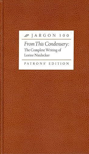 From This Condensery: The Complete Writing of Lorine Niedecker (Patron's Edition)