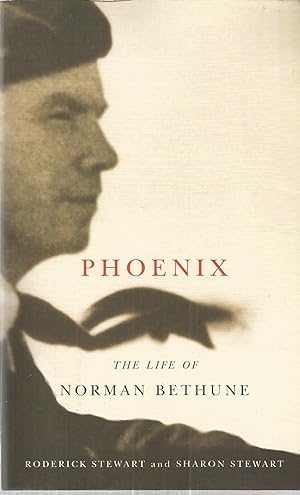 Imagen del vendedor de Phoenix: The Life of Norman Bethune a la venta por The Book Junction