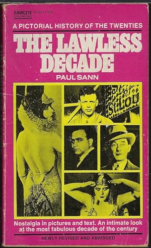 Image du vendeur pour THE LAWLESS DECADE: A Pictorial History of the Twenties mis en vente par Books from the Crypt