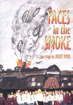 Seller image for Faces in the Smoke: The Story of Josef Perl for sale by WeBuyBooks