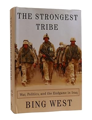 THE STRONGEST TRIBE War, Politics, and the Endgame in Iraq