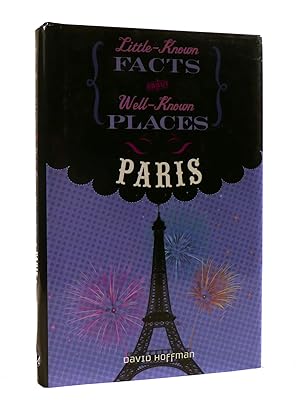 Seller image for LITTLE-KNOWN FACTS ABOUT WELL-KNOWN PLACES : Paris for sale by Rare Book Cellar