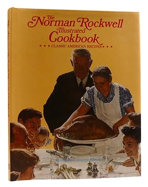 Bild des Verkufers fr THE NORMAN ROCKWELL ILLUSTRATED COOKBOOK Classic American Recipes zum Verkauf von Rare Book Cellar