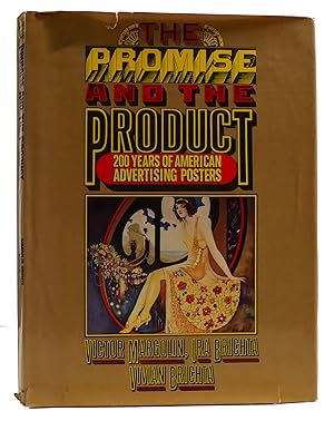 THE PROMISE AND THE PRODUCT 200 Years of American Advertising Posters