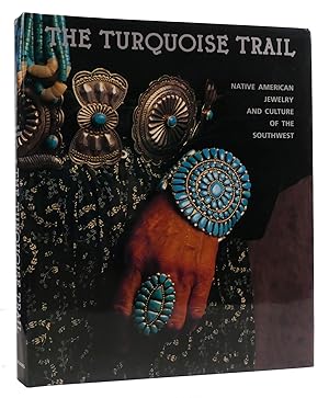 THE TURQUOISE TRAIL Native American Jewelry and Culture of the Southwest