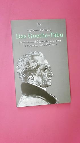 Bild des Verkufers fr DAS GOETHE-TABU. Protest und Menschenrechte im klassischen Weimar zum Verkauf von Butterfly Books GmbH & Co. KG