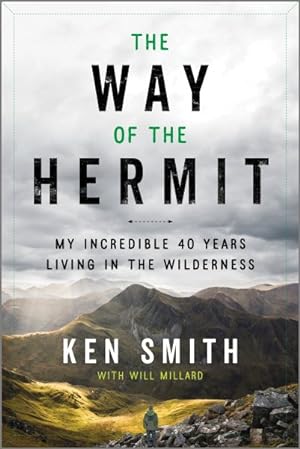 Imagen del vendedor de Way of the Hermit : My Incredible 40 Years Living in the Wilderness a la venta por GreatBookPrices