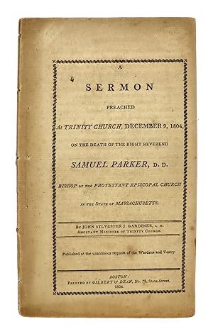 A Sermon Preached at Trinity Church, December 9, 104, on the Death of the Right Reverend Samuel P...