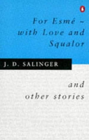 Imagen del vendedor de For Esmé - with Love and Squalor: And Other Stories a la venta por WeBuyBooks 2