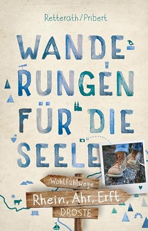 Rhein, Ahr, Erft. Wanderungen für die Seele: Wohlfühlwege (Neuauflage) (Wandern für die Seele) : ...