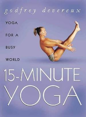 Immagine del venditore per 15 Minute Yoga: Yoga for a busy world venduto da WeBuyBooks