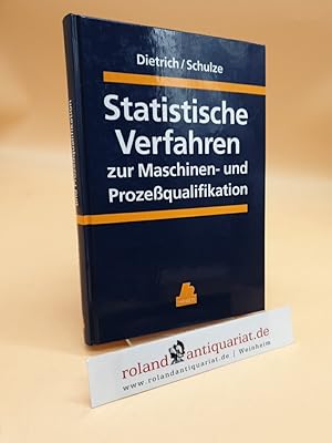 Seller image for Statistische Verfahren zur Maschinen- und Prozessqualifikation Edgar Dietrich/Alfred Schulze for sale by Roland Antiquariat UG haftungsbeschrnkt
