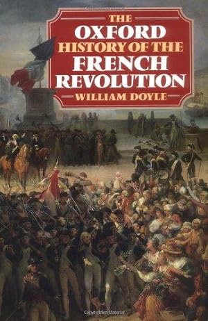 Bild des Verkufers fr The Oxford History of the French Revolution zum Verkauf von WeBuyBooks