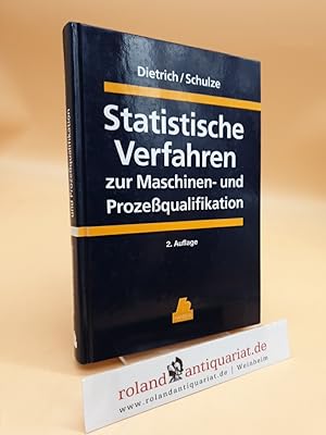 Seller image for Statistische Verfahren zur Maschinen- und Prozessqualifikation Edgar Dietrich/Alfred Schulze for sale by Roland Antiquariat UG haftungsbeschrnkt
