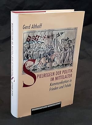 Image du vendeur pour Spielregeln der Politik im Mittelalter. Kommunikation in Frieden und Fehde. mis en vente par Antiquariat Dennis R. Plummer