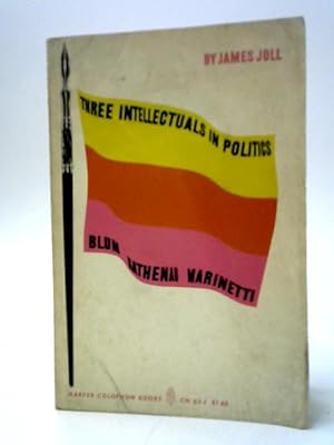 Bild des Verkufers fr Three Intellectuals in Politics zum Verkauf von World of Rare Books