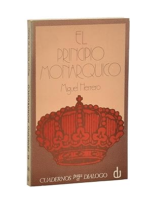 Seller image for EL PRINCIPIO MONRQUICO. UN ESTUDIO SOBRE LA SOBERANA DEL REY EN LAS LEYES FUNDAMENTALES for sale by Librera Monogatari