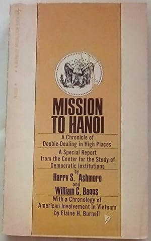 Image du vendeur pour Mission to Hanoi: A Chronicle of Double-Dealing in High Places mis en vente par P Peterson Bookseller
