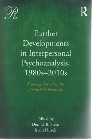 Seller image for Further Developments in Interpersonal Psychoanalysis, 1980s-2010s: Evolving Interest in the Analyst's Subjectivity (Psychoanalysis in a New Key) for sale by Fundus-Online GbR Borkert Schwarz Zerfa